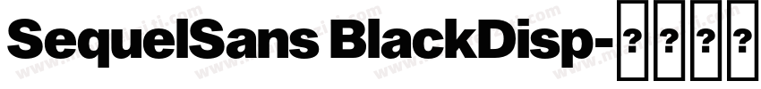 SequelSans BlackDisp字体转换